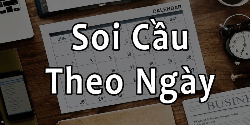6 cách soi cầu xsmn - Ăn nhiều thắng đậm Soi cầu lô đề theo ngày để thử vận may
