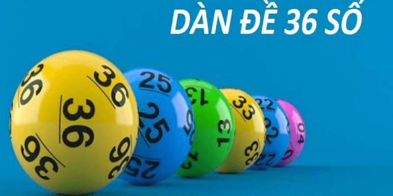 Cách nuôi dàn đề 36 số khung 3 ngày dễ trúng của cao thủ Nuôi dàn đề 36 số được nhiều người áp dụng