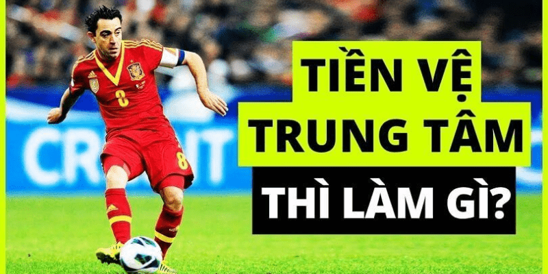 Tiền vệ là gì? Vai trò của từng vị trí tiền vệ trong bóng đá Tiền vệ trung tâm cần nhận bóng từ đồng đội, phân phối bóng ở khắp các tuyến